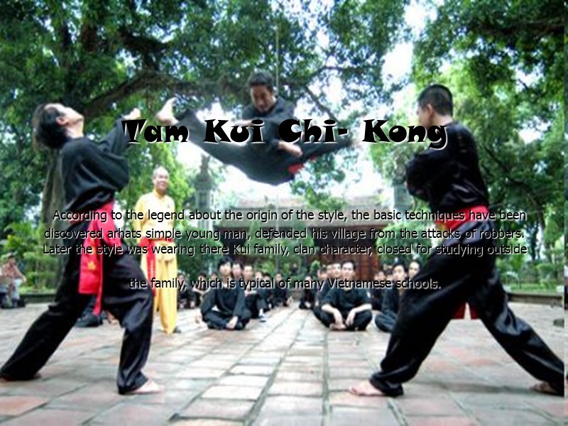 Tam Kui Chi- Kong   According to the legend about the origin of